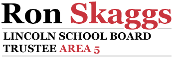 Ron Skaggs for Lincoln School Board | Area 5